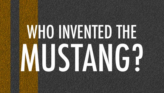 Who Invented the Mustang?